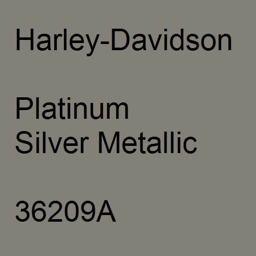 Harley-Davidson, Platinum Silver Metallic, 36209A.